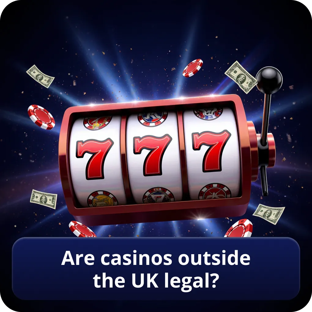 Are casinos outside the UK legal?